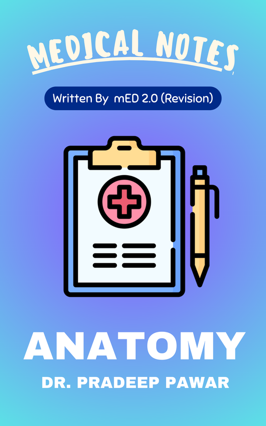 Med 2.0 - ANATOMY by Dr. Pradeep Pawar (Rapid Revision)