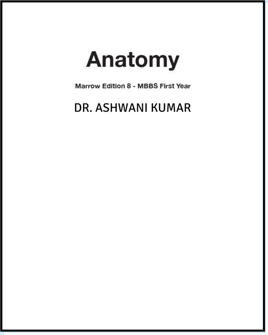 M 8.0 - Anatomy by Dr. Ashwani Kumar