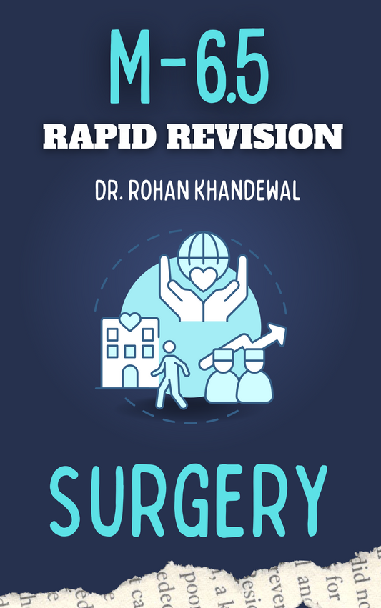 M 6.5 - SURGERY - Rapid Revision Notes