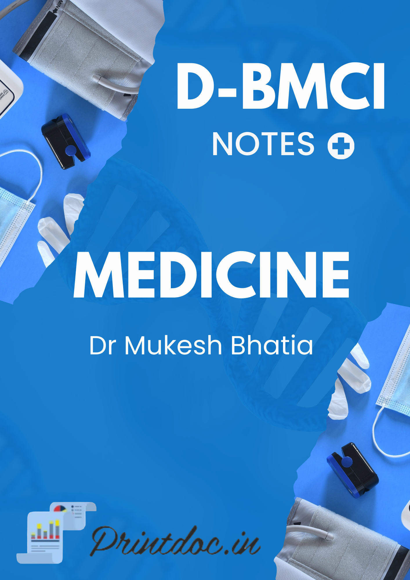 MEDICINE D-BMCI By Dr Mukesh Bhatia