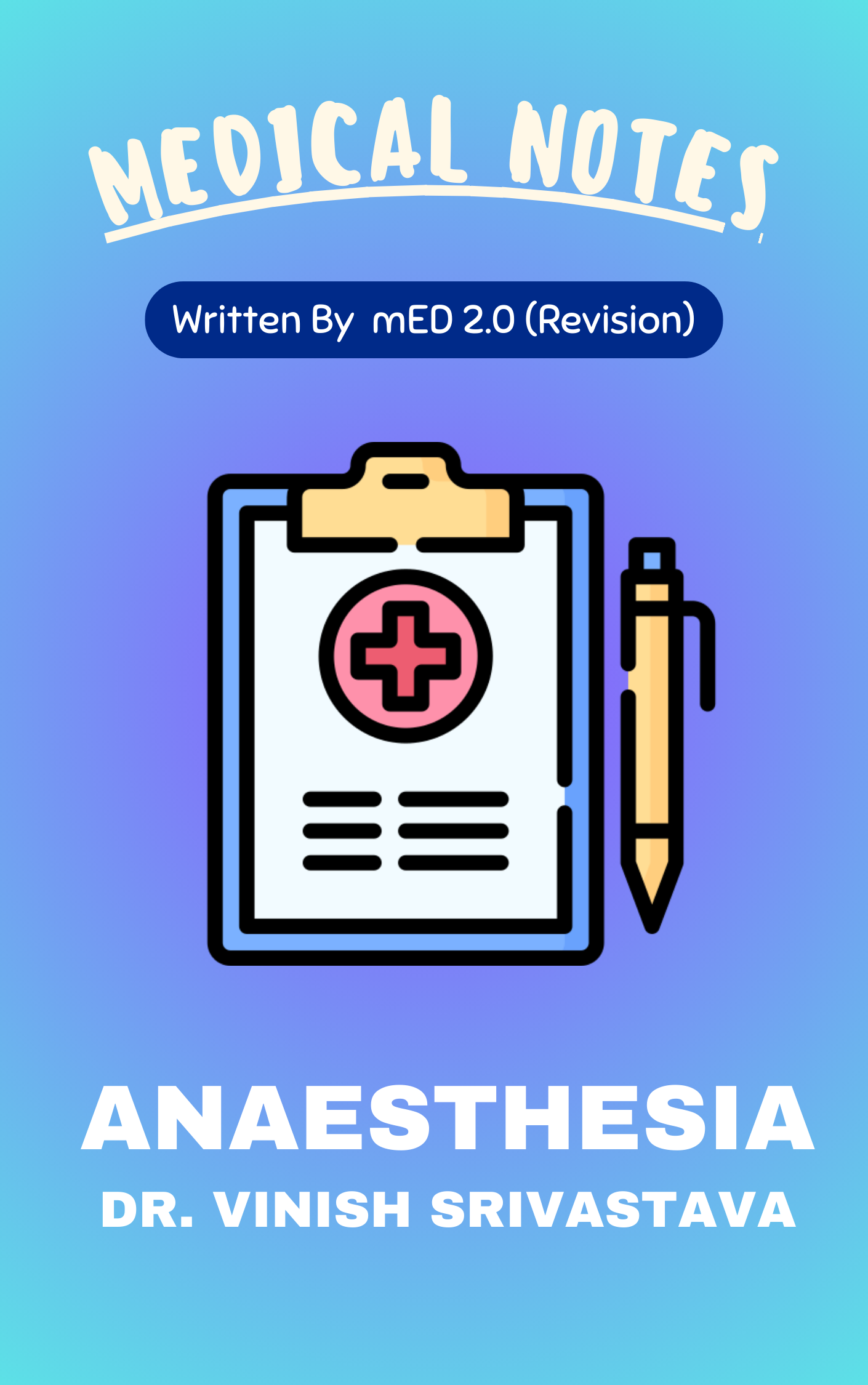 Med 2.0 - ANAESTHESIA By Dr. Vinish Srivastava (Rapid Revision)
