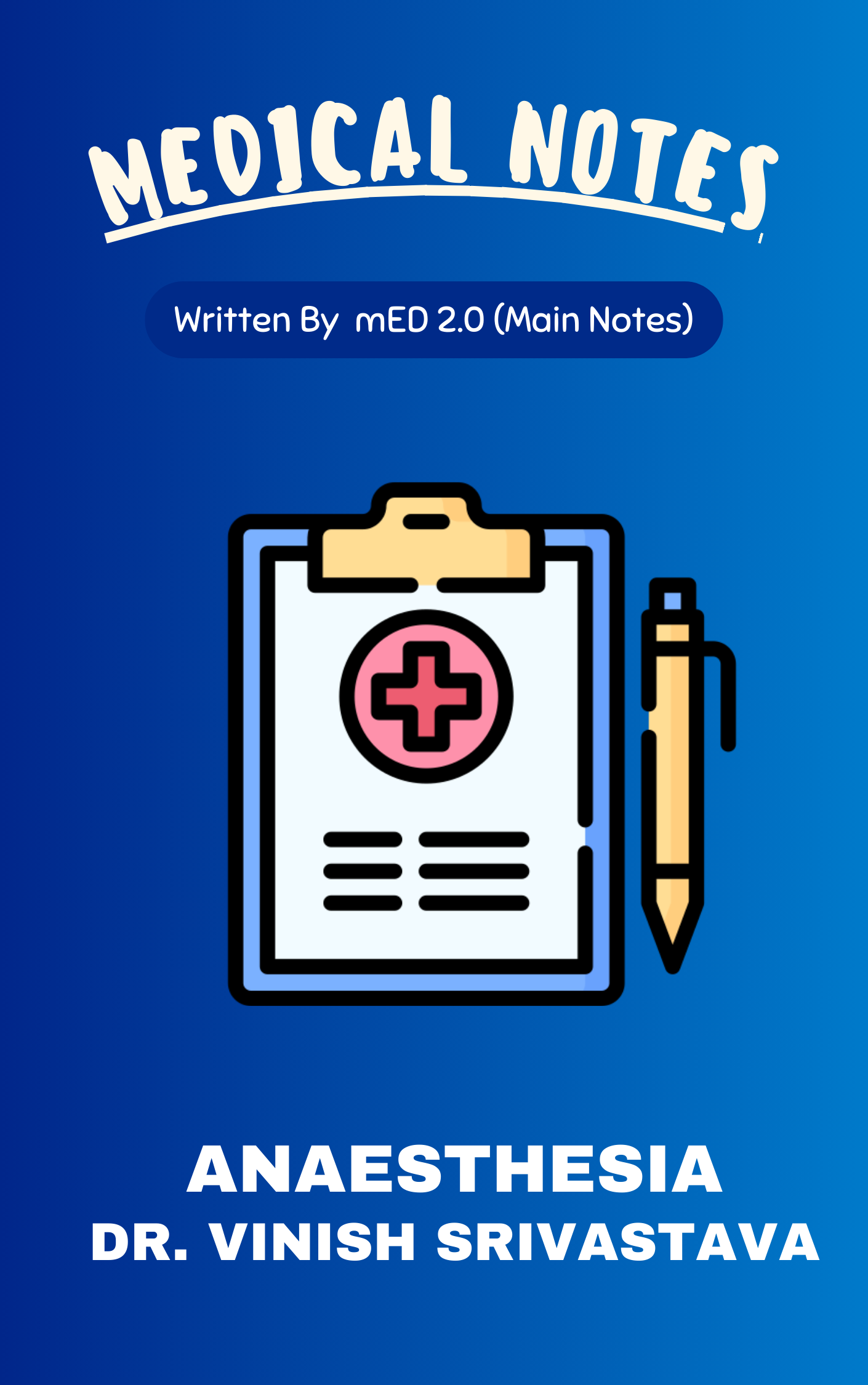 Med 2.0 - ANAESTHESIA By Dr. Vinish Srivastava