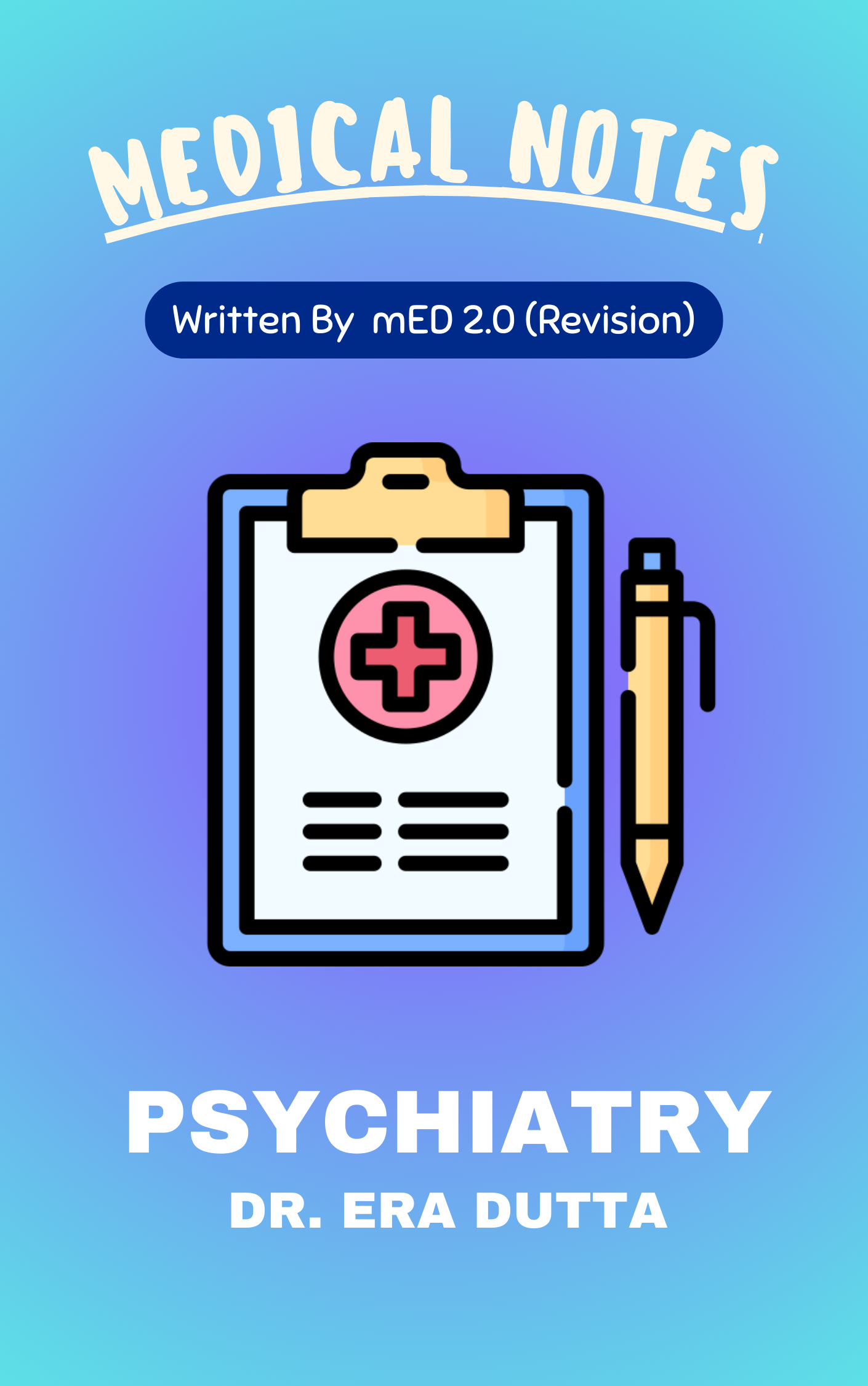Med 2.0 - Psychiatry by Dr. Era Dutta (Rapid Revision)