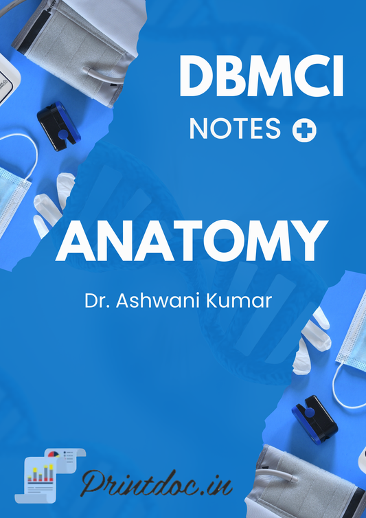Anatomy D-BMCI by Dr. Ashwani Kumar