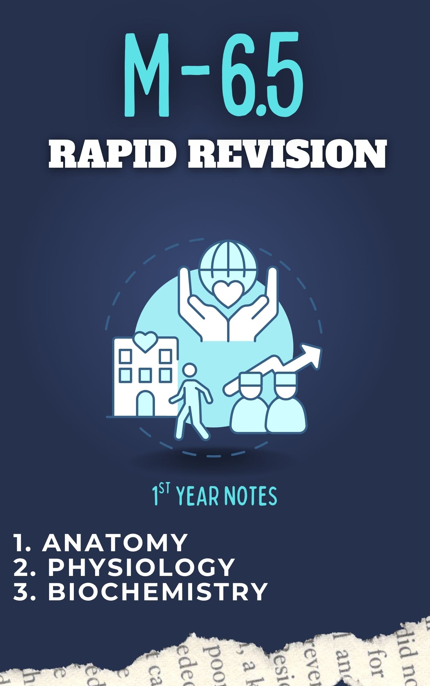 M.6.5 Rapid Revision - First Year MBBS Notes – Anatomy, Physiology & Biochemistry