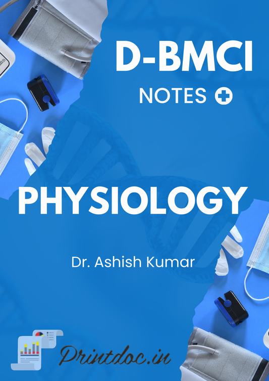 PHYSIOLOGY D-BMCI By Dr.Ashish Kumar