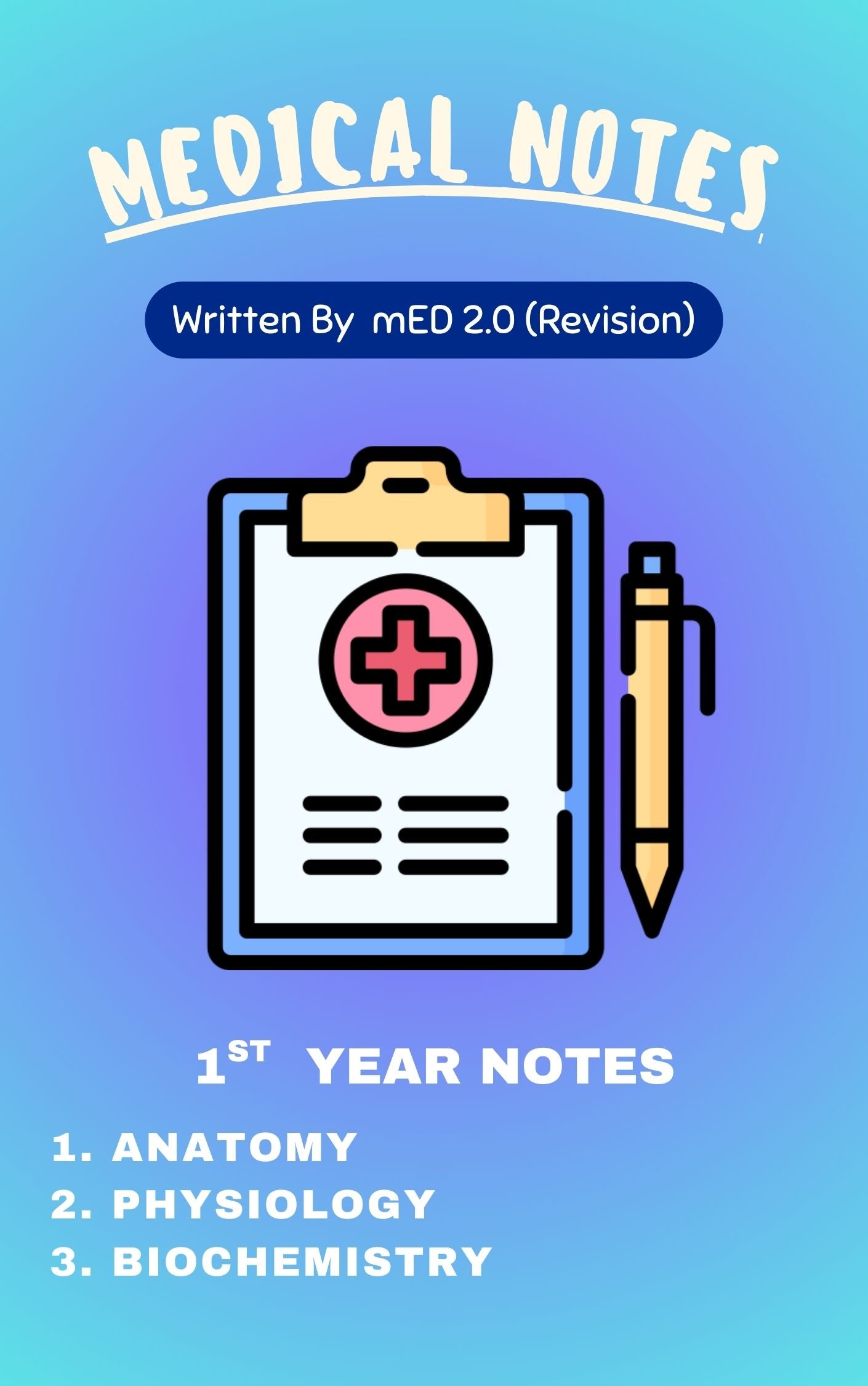 Med 2.0 Rapid Revision - First Year MBBS Notes – Anatomy, Physiology & Biochemistry