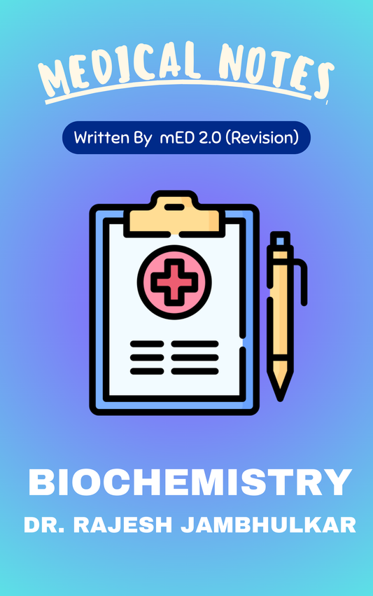 Med 2.0 - BIOCHEMISTRY by Dr. Rajesh Jambhulkar (Rapid Revision)