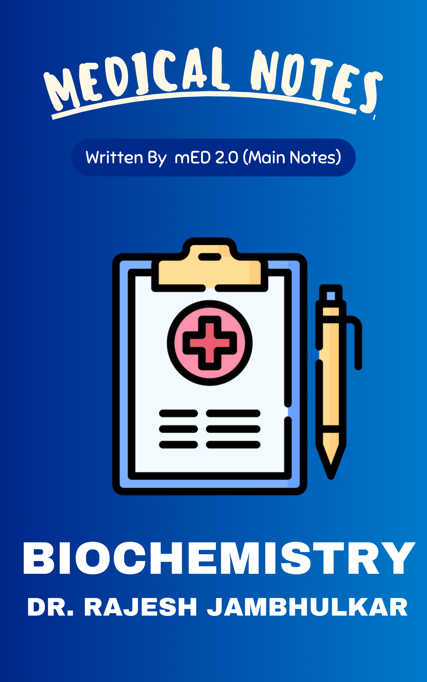 Med 2.0 - BIOCHEMISTRY by Dr. Rajesh Jambhulkar