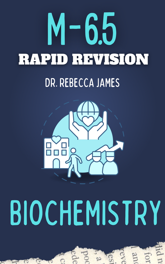M 6.5 - BIOCHEMISTRY - Rapid Revision Notes