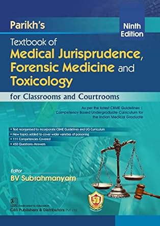 Textbook of Medical Jurisprudence, Forensic Medicine and Toxicology for Classrooms and Courtrooms