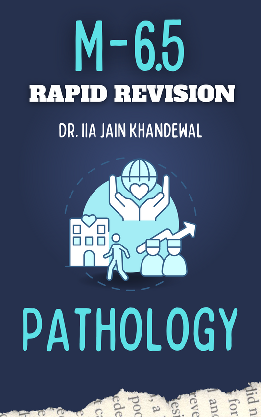 M 6.5 - PATHOLOGY - Rapid Revision Notes