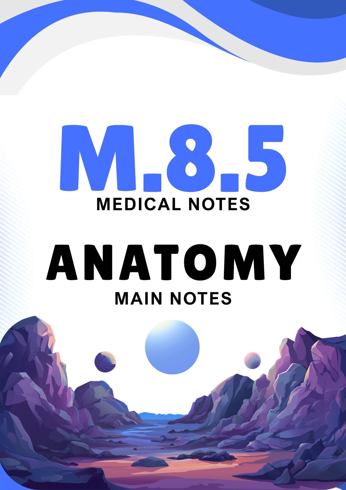M.8.5 - ANATOMY - Main Notes