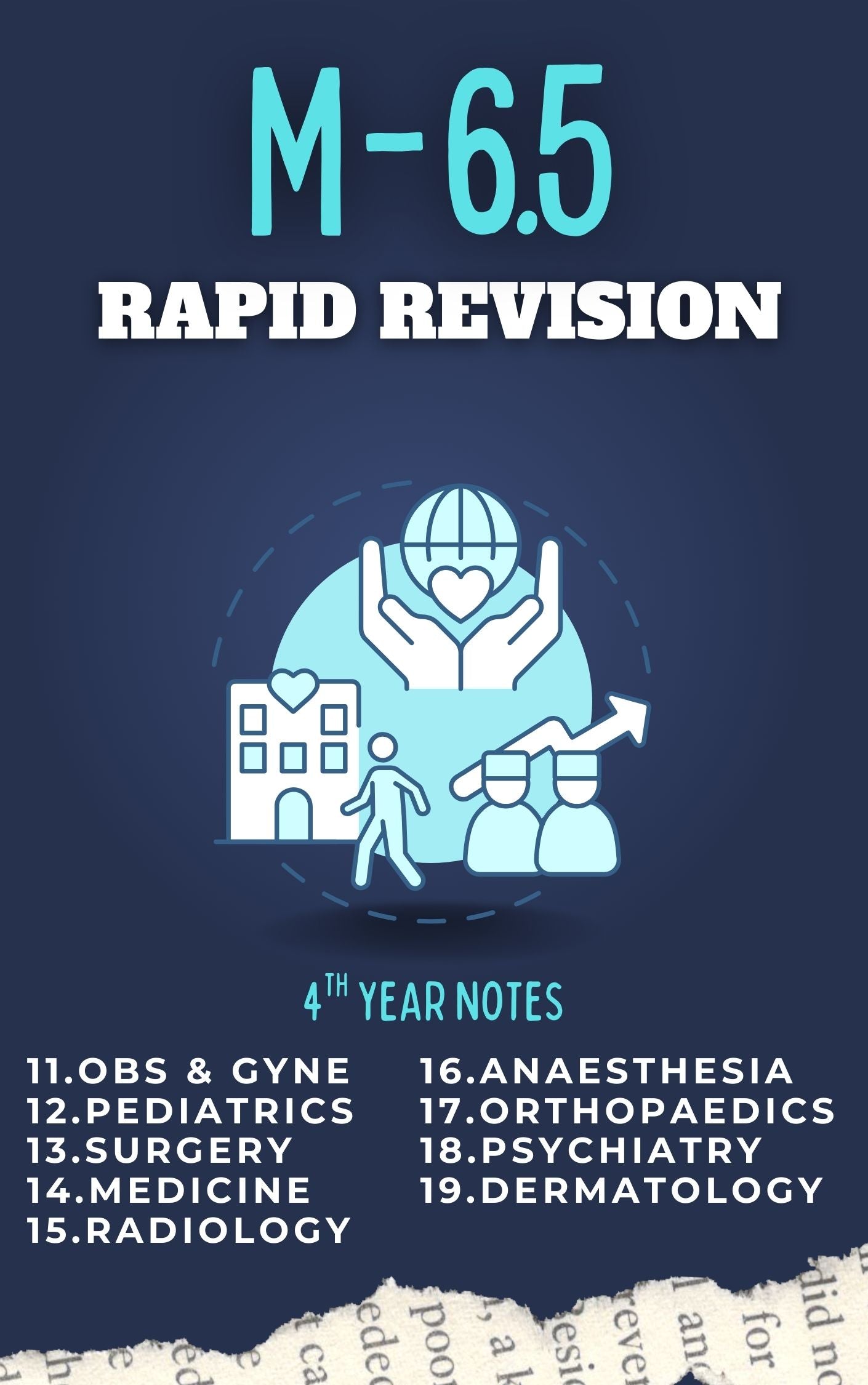 M.6.5 Rapid Revision - Fourth Year MBBS Notes – Medicine, Surgery, Obs & Gynae, Paediatrics, Ortho, Derma, Psychiatry, Anaesthesia, Radiology