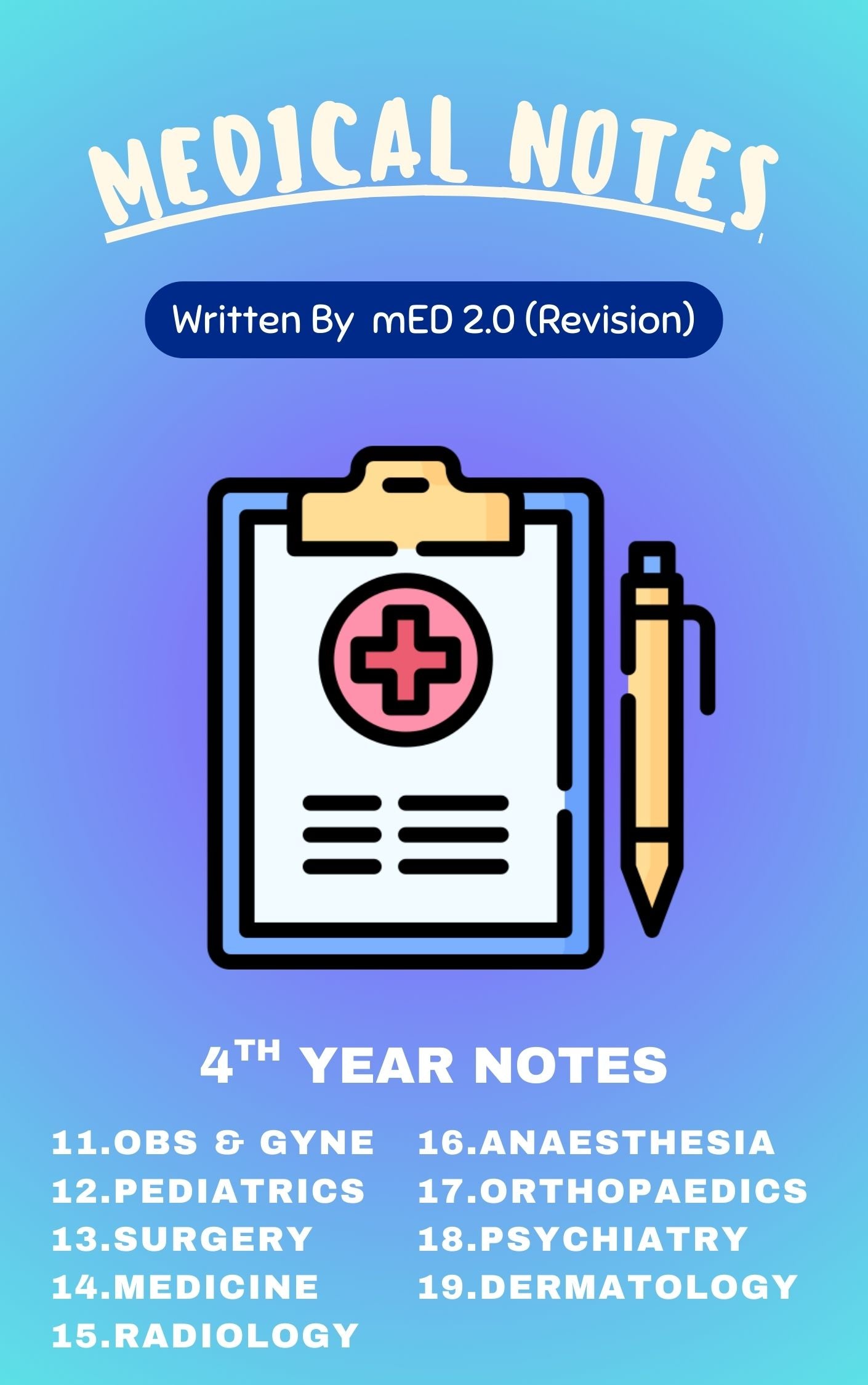 Med 2.0 Rapid Revision - Fourth Year MBBS Notes – Medicine, Surgery, Obs & Gynae, Paediatrics, Ortho, Derma, Psychiatry, Anaesthesia, Radiology