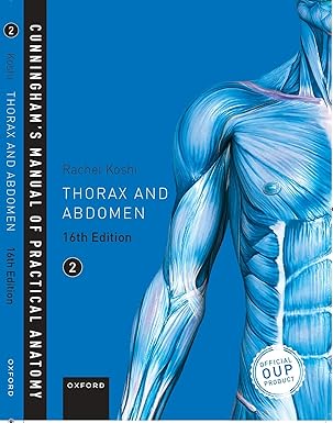 CUNNINGHAM’S MANUAL OF PRACTICAL ANATOMY VOL 2 THORAX AND ABDOMEN