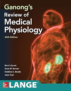 Ganong's Review of Medical Physiology, Twenty sixth Edition