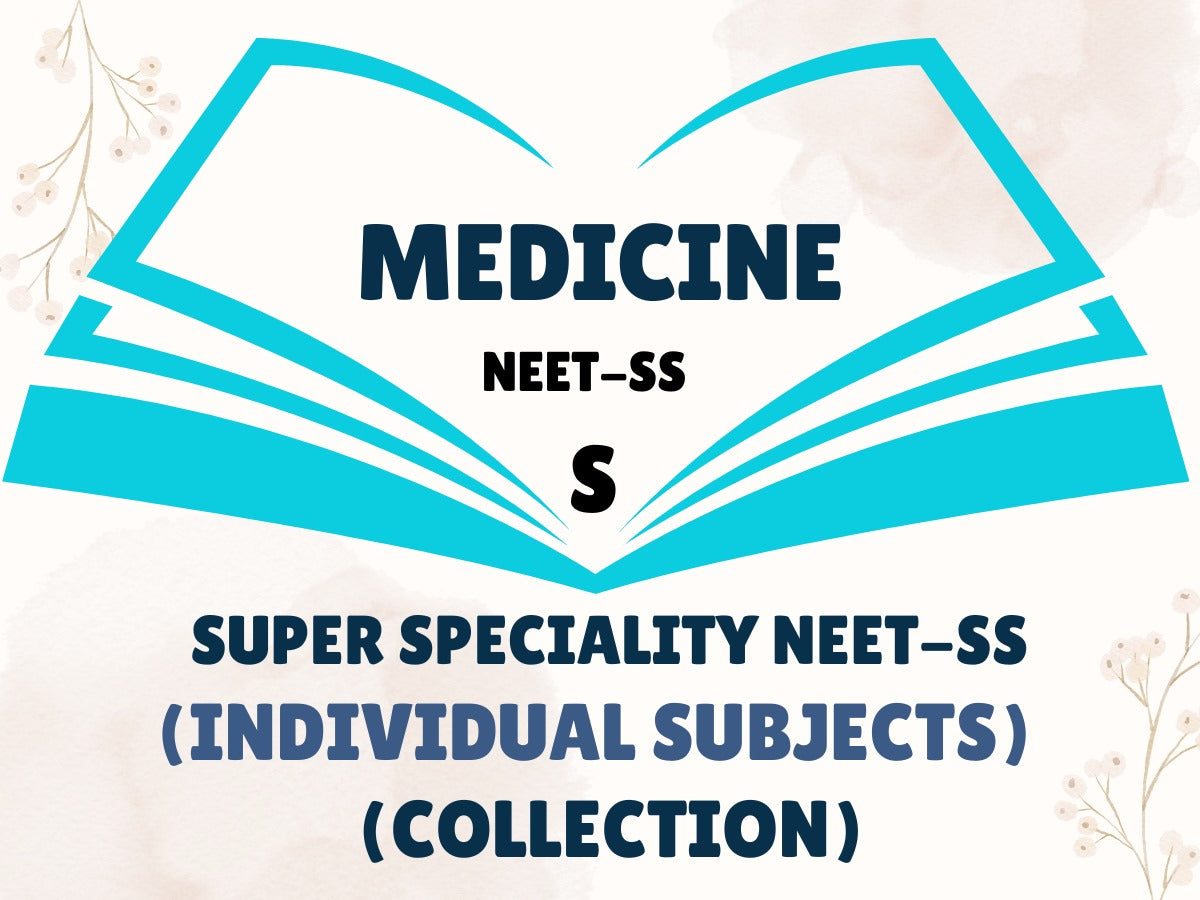 MEDICINE SUPER SPECIALITY NEET-SS (INDIVIDUAL SUBJECTS)