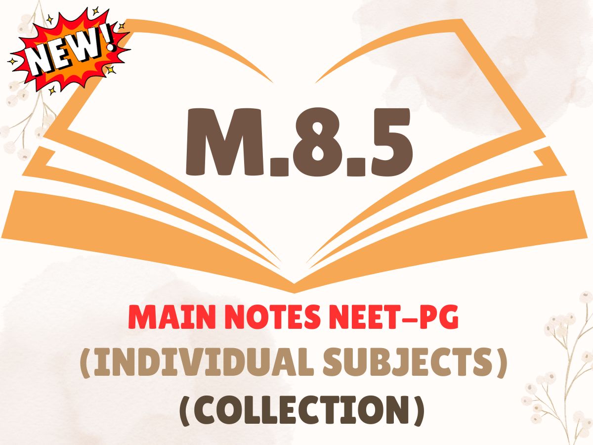 M.8.5 Main Notes Neet-PG