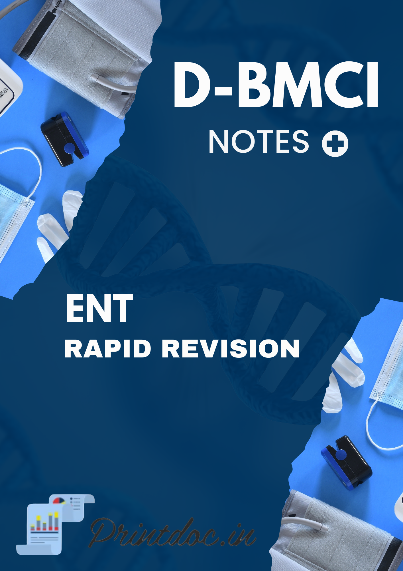 D-BMCI - ENT - Rapid Revision Notes 2025
