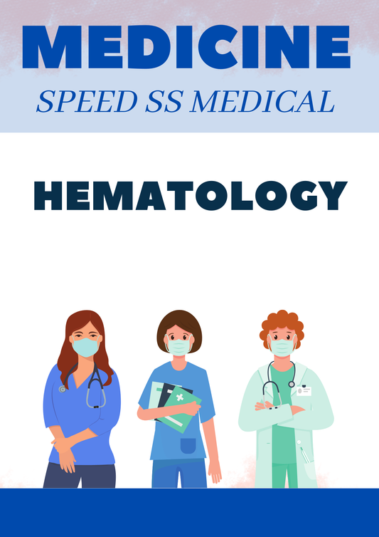 HEMATOLOGY - MEDICINE SPEED SUPER SPECIALITY - NEET SS NOTES