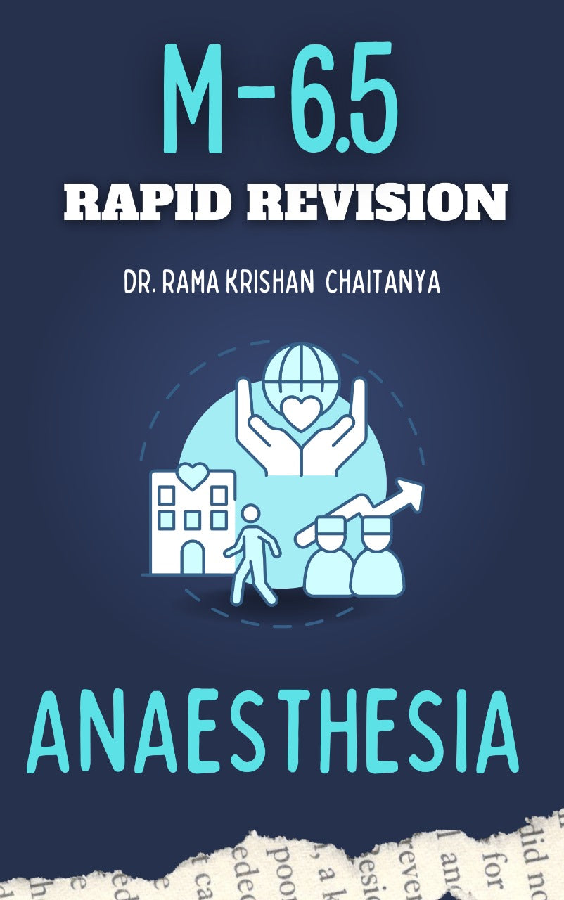 M 6.5 - ANAESTHESIA - Rapid Revision Notes