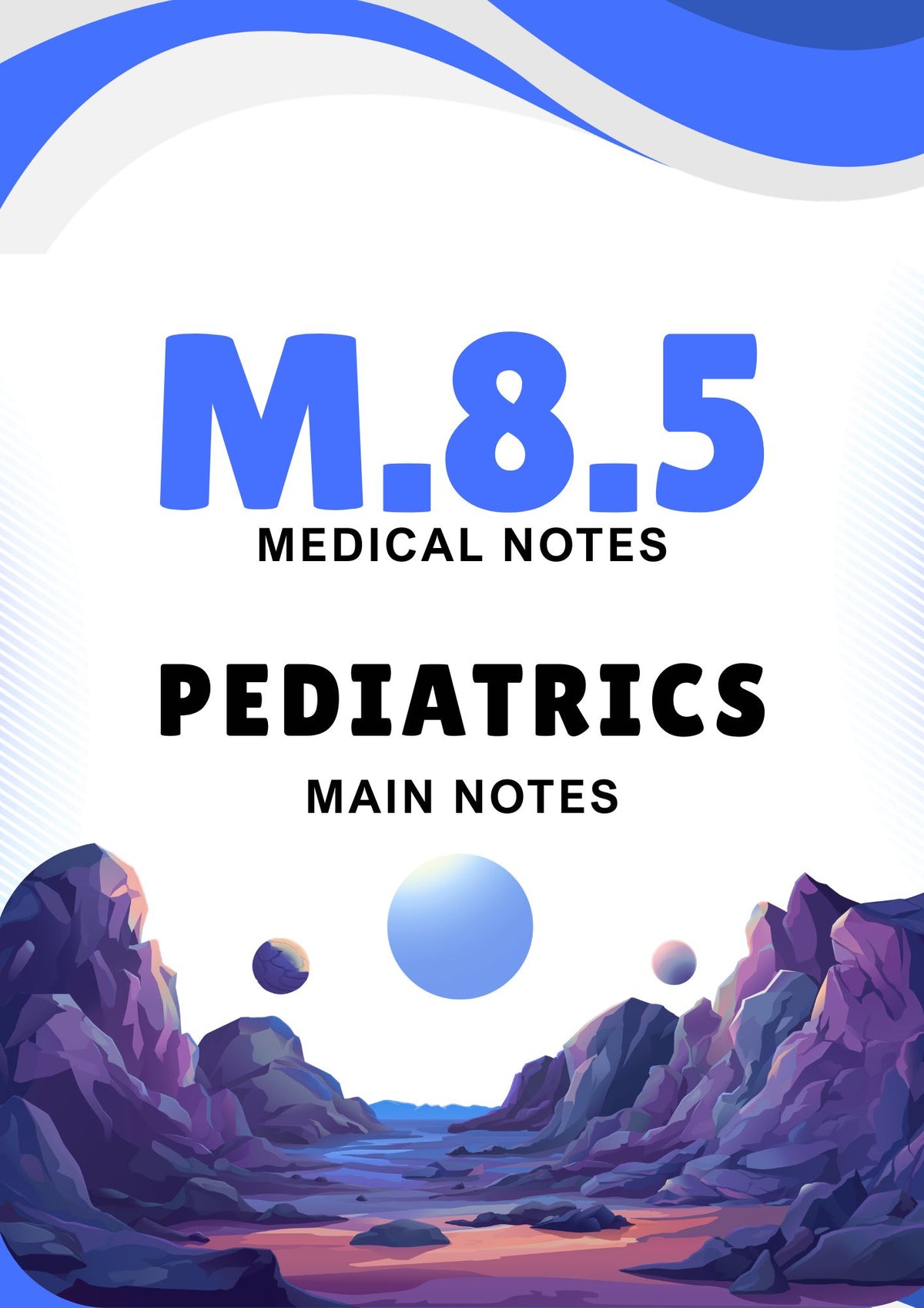 M.8.5 - PEDIATRICS - Main Notes