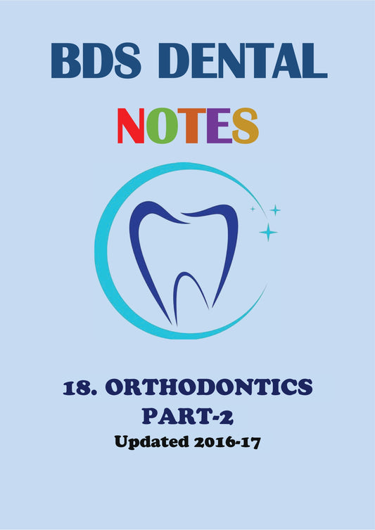 ORTHODONTICS PART 2 - BDS Dental Notes