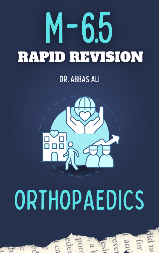 M 6.5 - ORTHOPAEDICS - Rapid Revision Notes