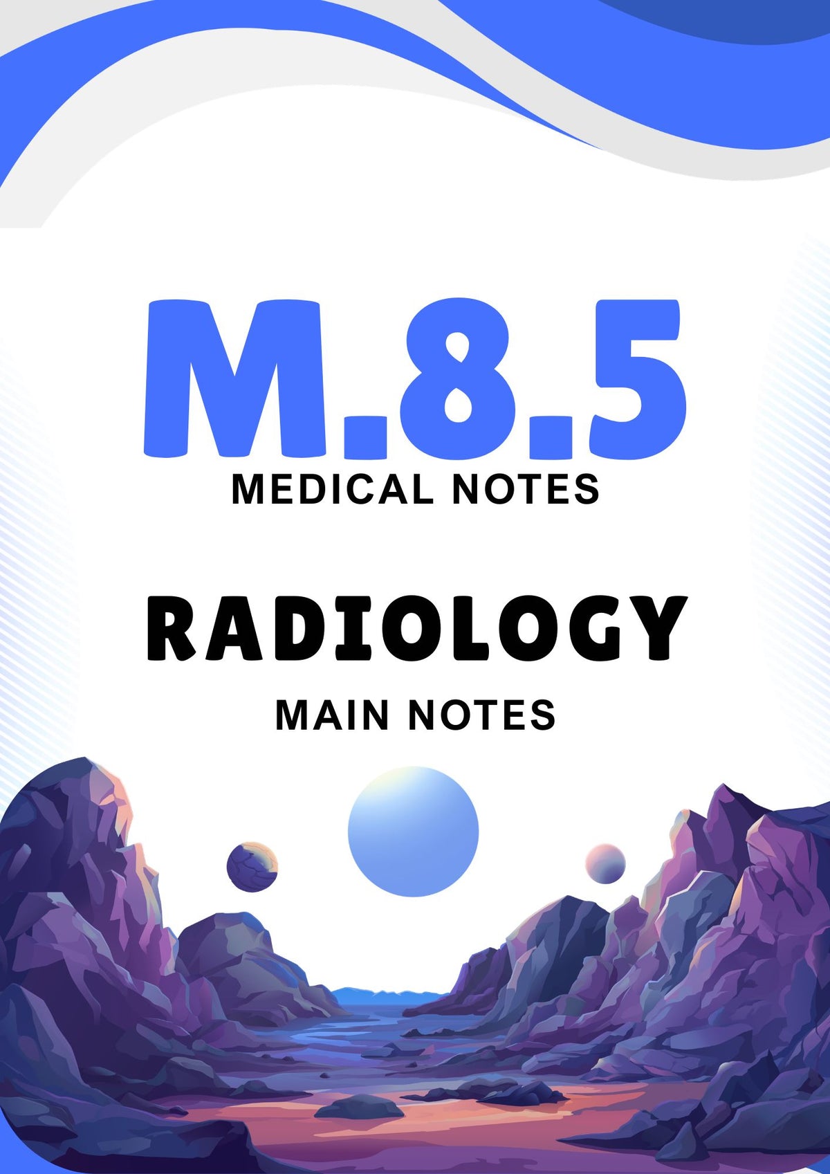 M.8.5 - RADIOLOGY - Main Notes