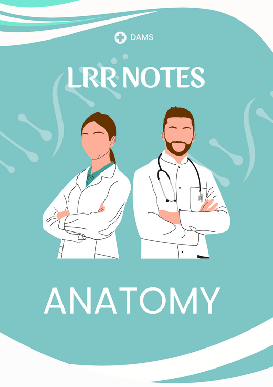 DAMS LRR - ANATOMY - Notes 2025