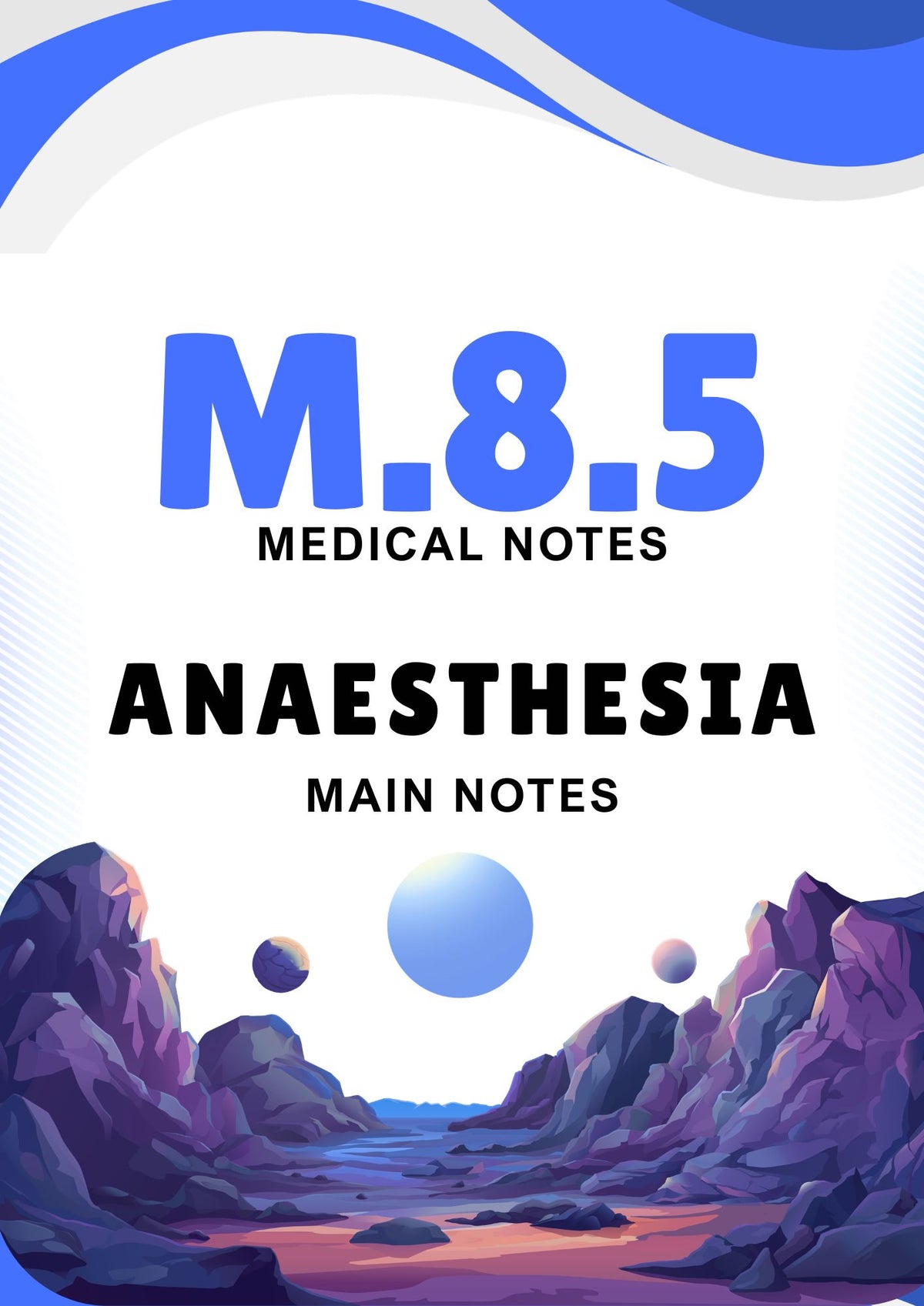 M.8.5 - ANAESTHESIA - Main Notes