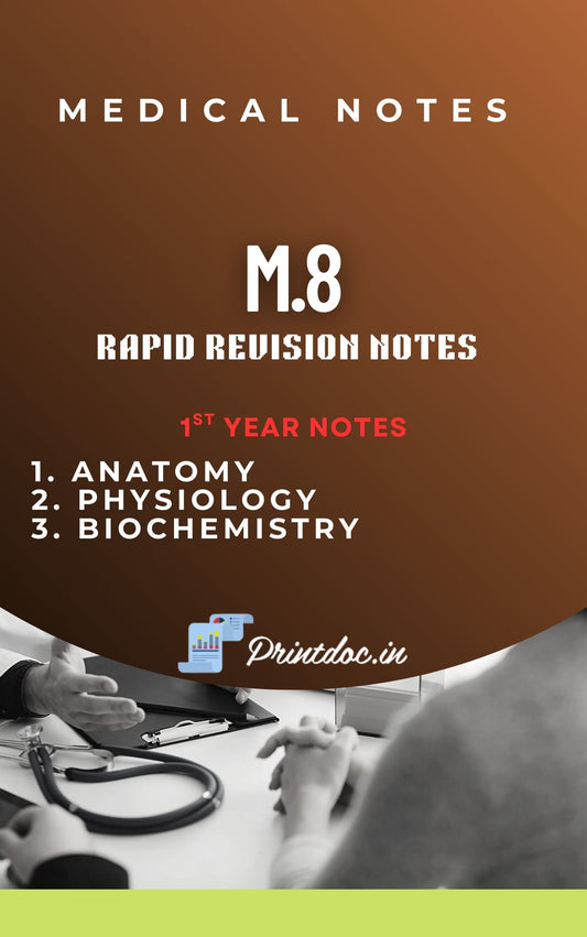 M 8.0 Rapid Revision - First Year MBBS Notes – Anatomy, Physiology & Biochemistry
