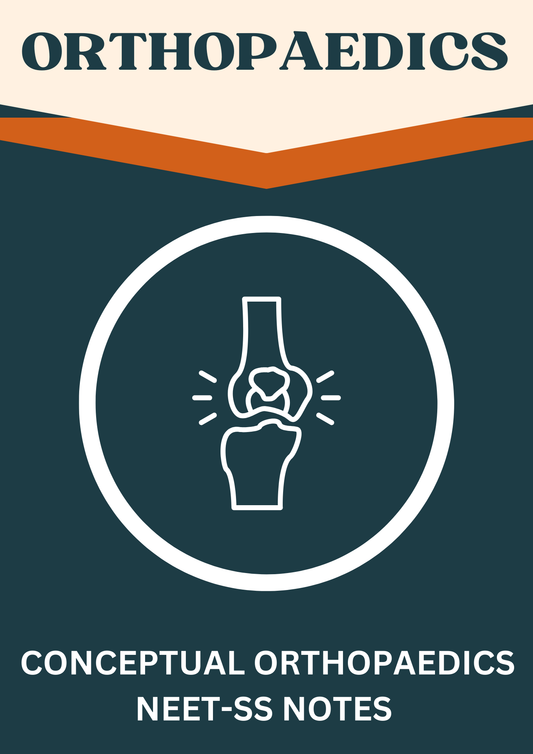 Orthopaedics Notes for NEET-SS / DNB