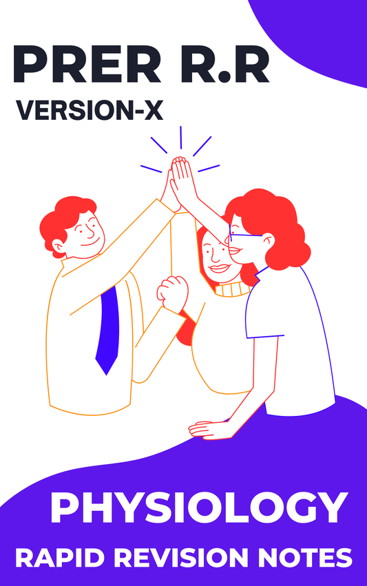 PHYSIOLOGY - PREP VERSION-X - Rapid Revision Notes