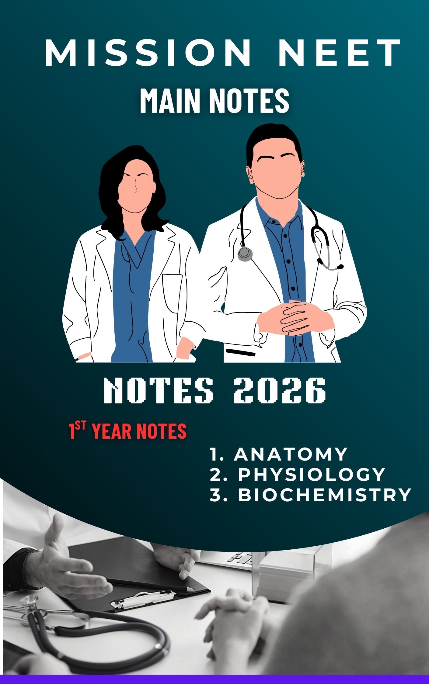 MISSION 2025-26 - First Year MBBS Notes – Anatomy, Physiology & Biochemistry