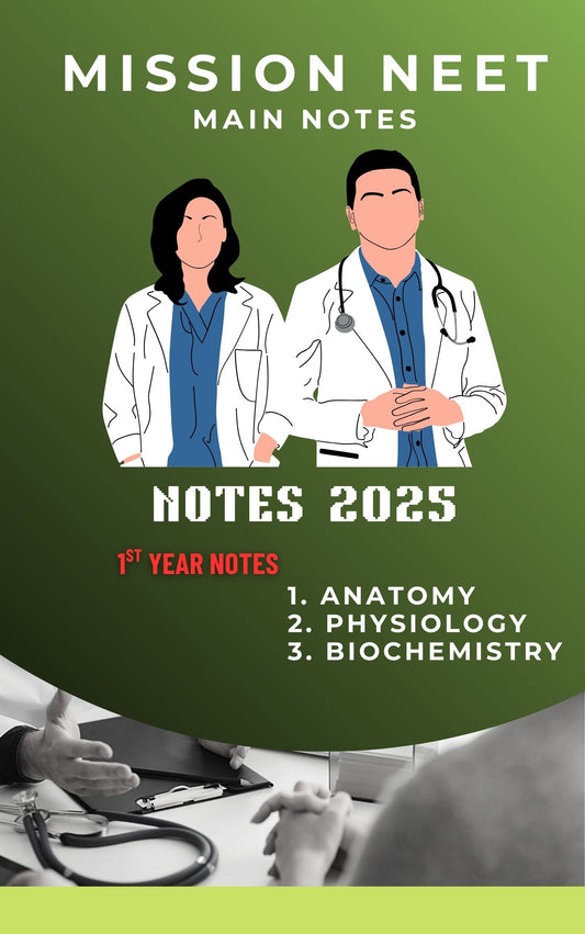Mission Notes - First Year MBBS Notes – Anatomy, Physiology & Biochemistry