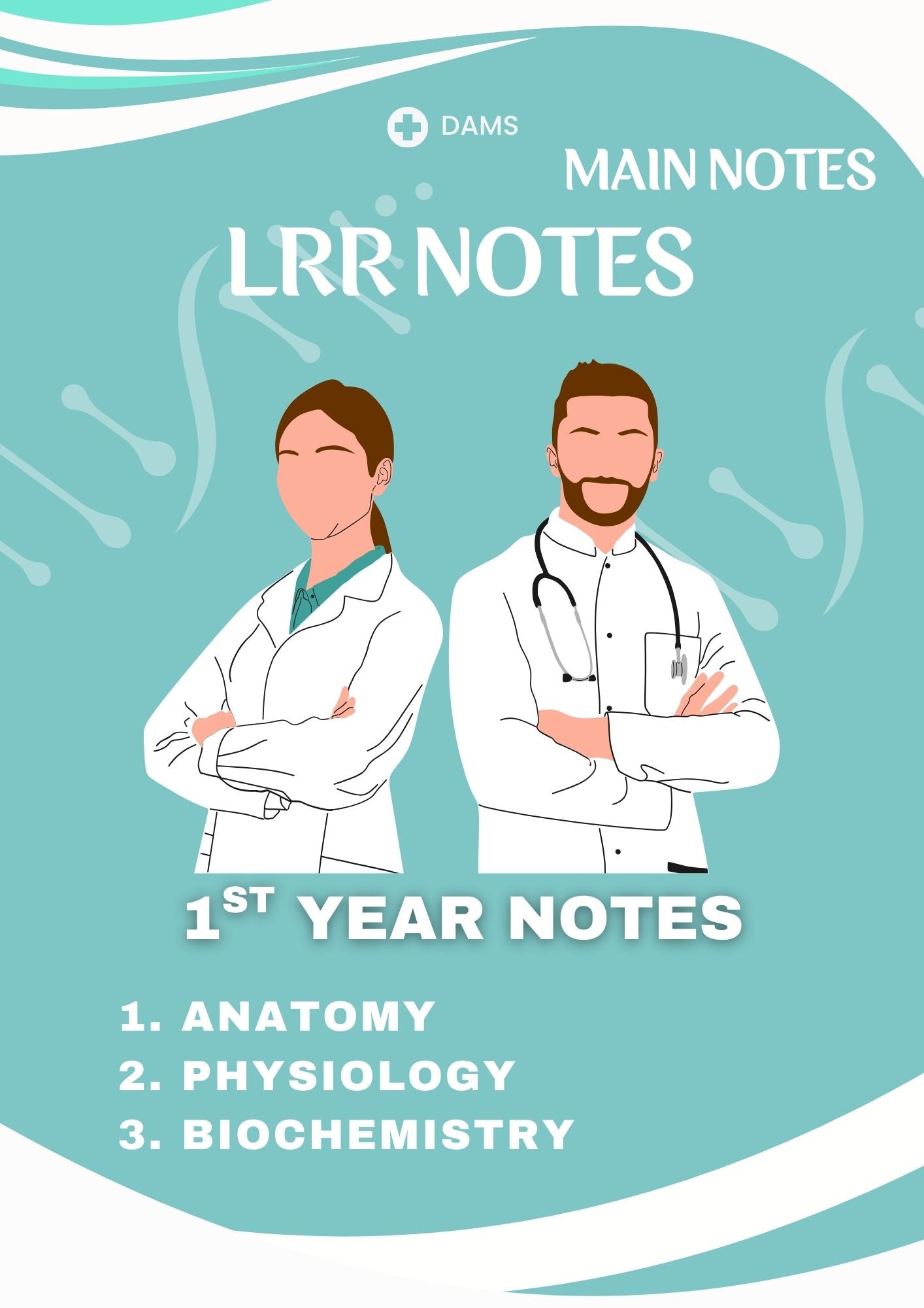 DAMS LRR 2025 - First Year MBBS Notes – Anatomy, Physiology & Biochemistry