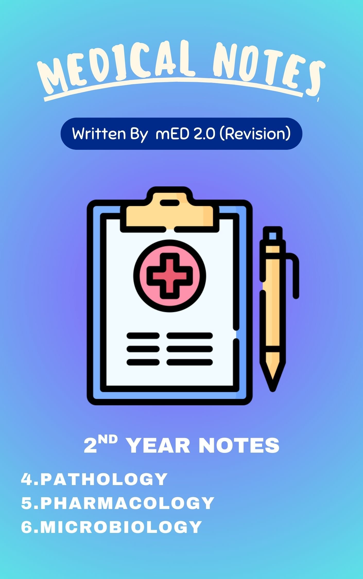 Med 2.0 Rapid Revision - Second Year MBBS Notes – Pathology, Pharmacology & Microbiology
