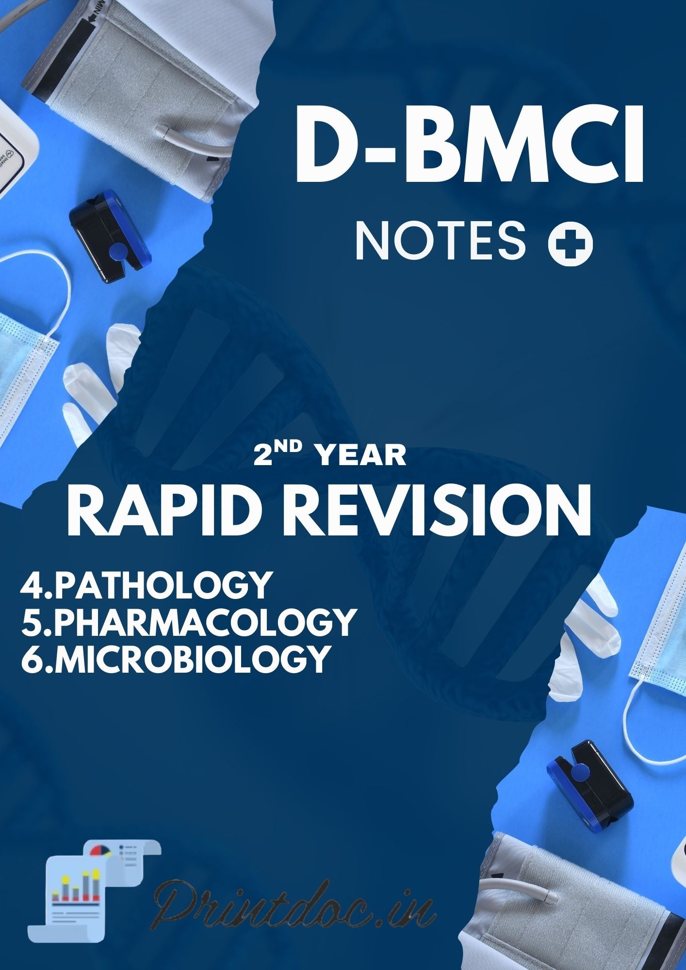 D-BMCI Rapid Revision - Second Year MBBS Notes – Pathology, Pharmacology & Microbiology