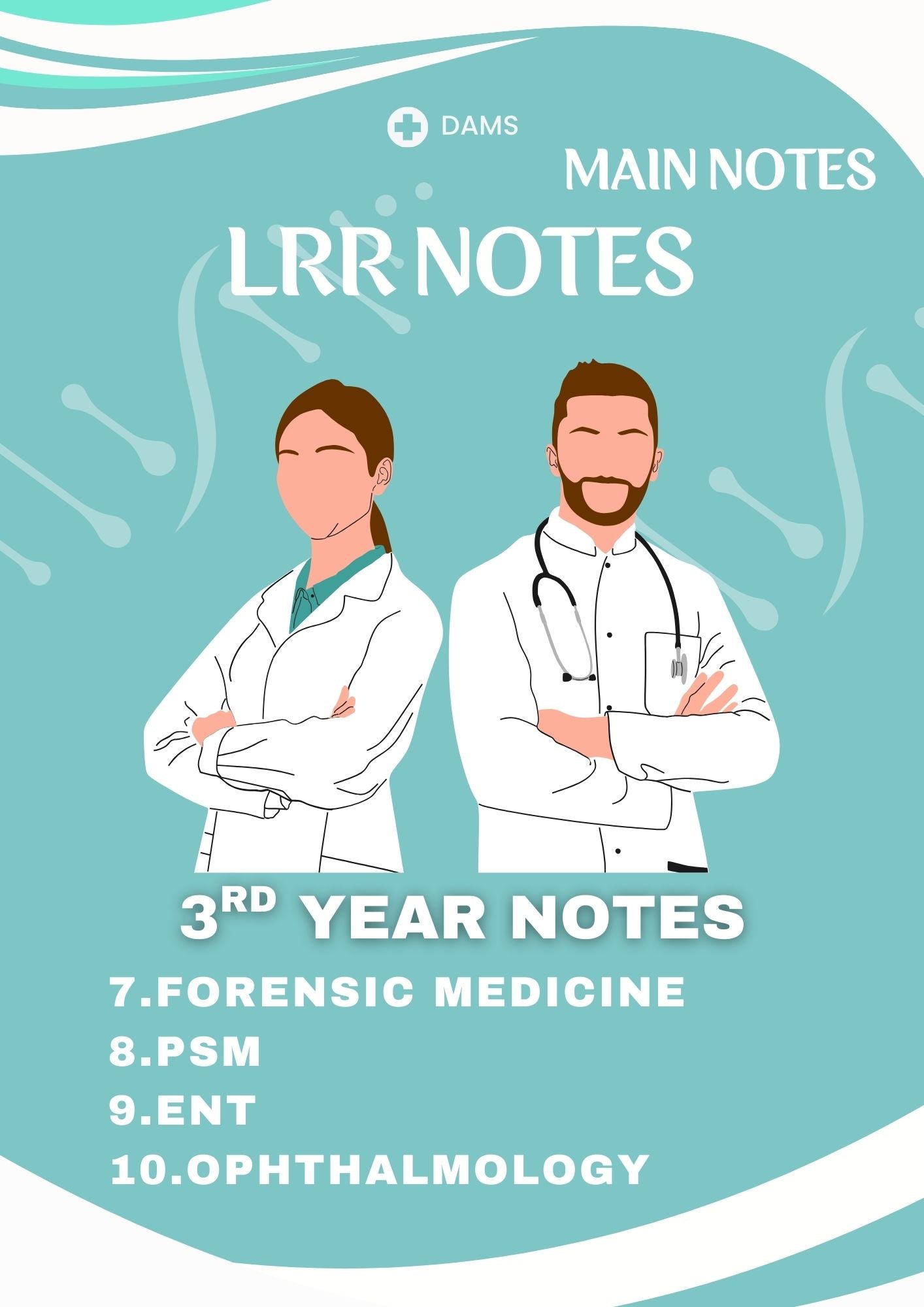 DAMS LRR 2025 - Third Year MBBS Notes – Forensic Medicine (FMT), Community Medicine (PSM), ENT & Ophthalmology