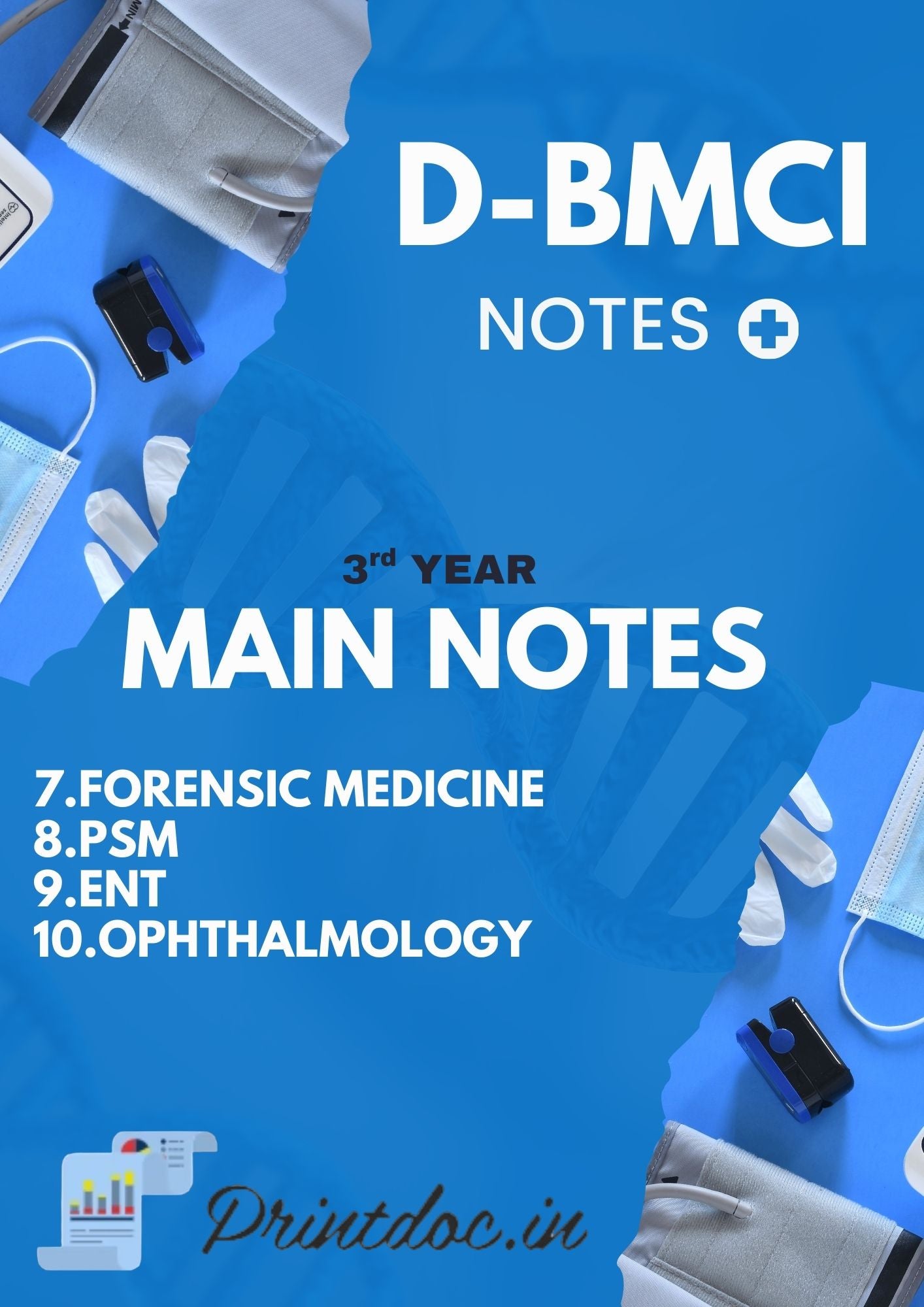 D-BMCI - Third Year MBBS Notes – Forensic Medicine (FMT), Community Medicine (PSM), ENT & Ophthalmology