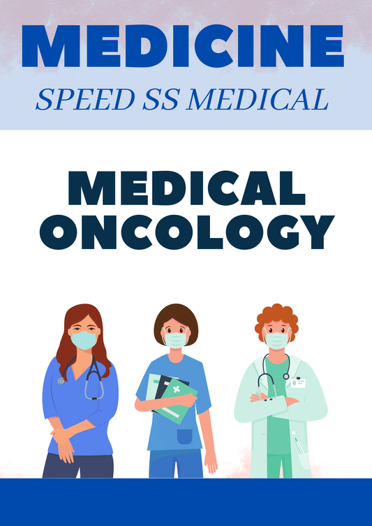 MEDICAL ONCOLOGY - MEDICINE SPEED SUPER SPECIALITY - NEET SS NOTES