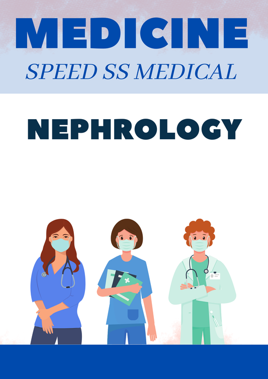 NEPHROLOGY - MEDICINE SPEED SUPER SPECIALITY - NEET SS NOTES