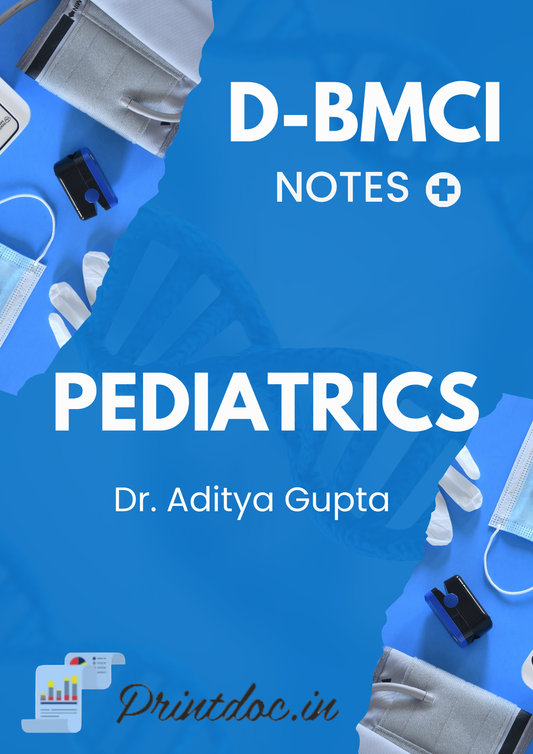 PEDIATRICS D-BMCI By Dr. Aditya Gupta