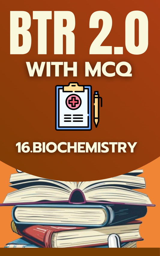 BIOCHEMISTRY  - BTR Individual Notes