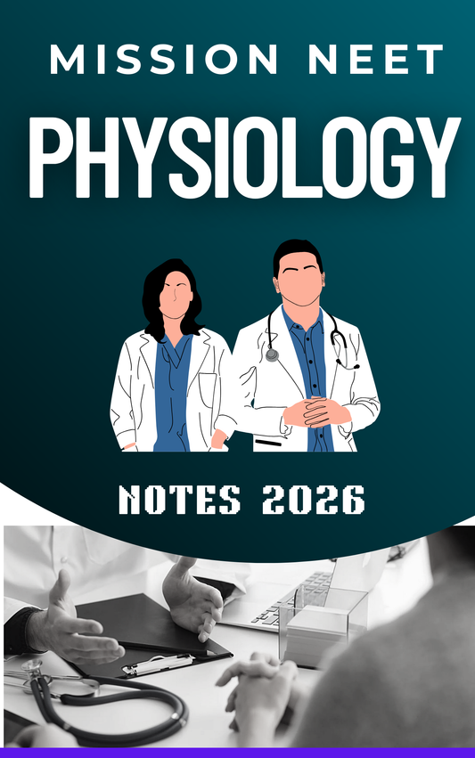 PHYSIOLOGY - MISSION NEET NOTES