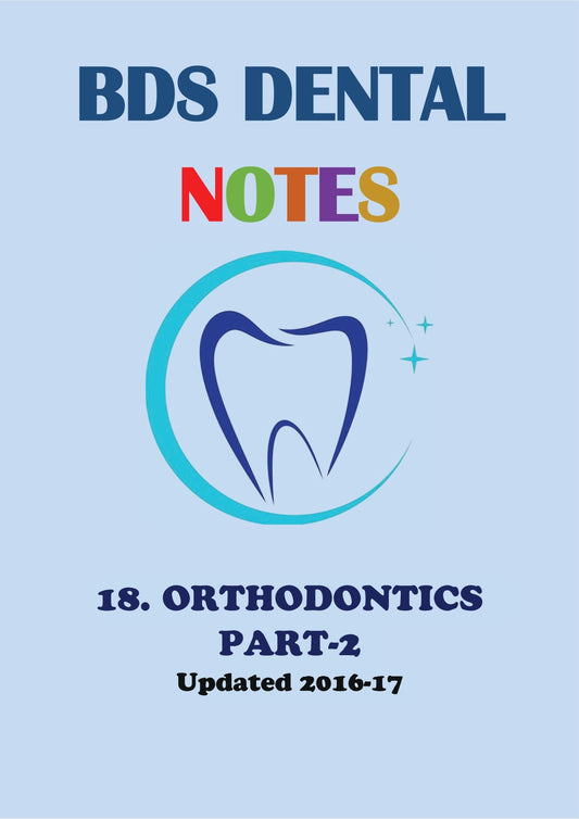 ORTHODONTICS PART 2 - BDS Dental Notes - PrintDoc