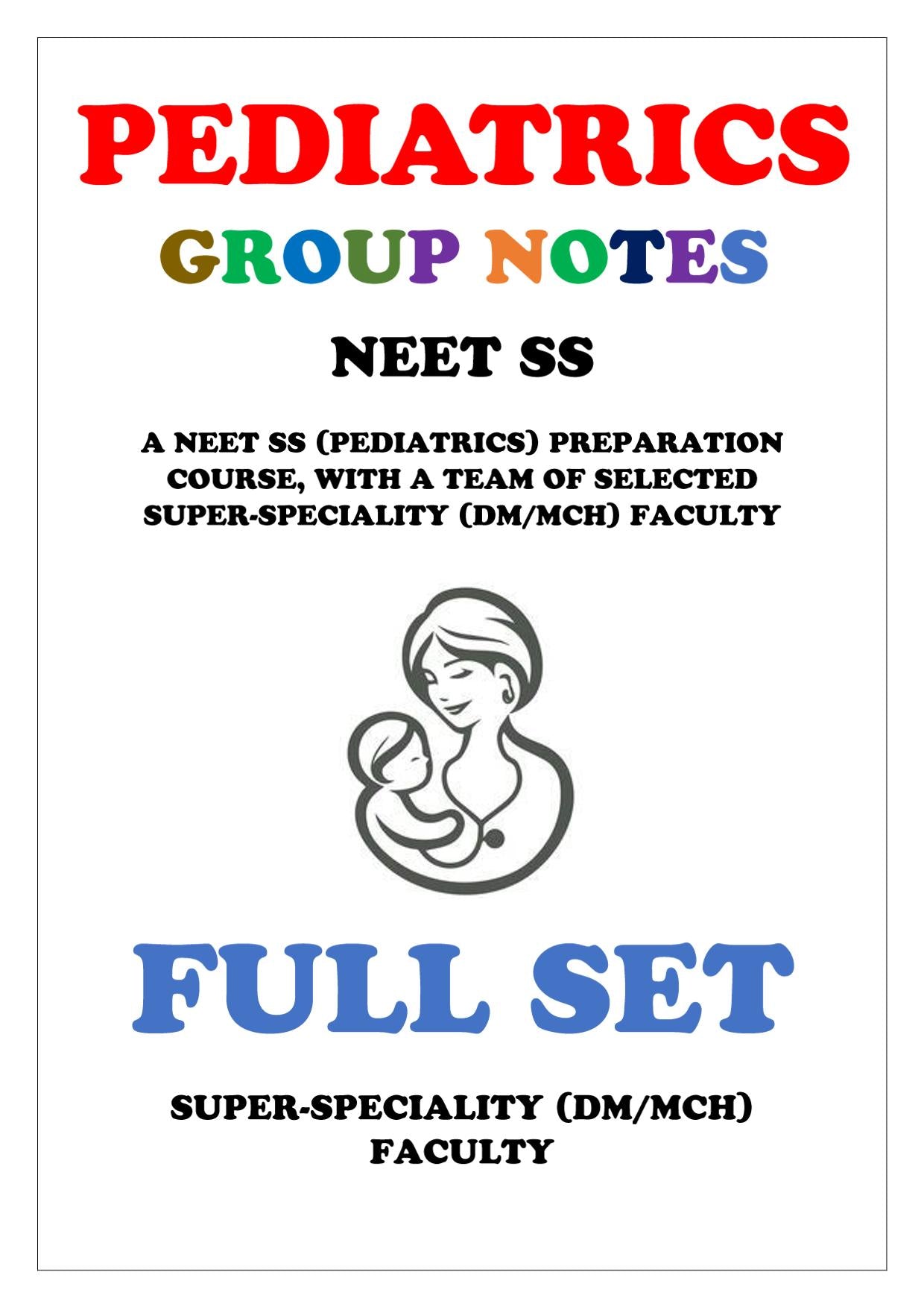 PEDIATRICS GROUP NOTES 2024 - Super Speciality - FULL SET NOTES