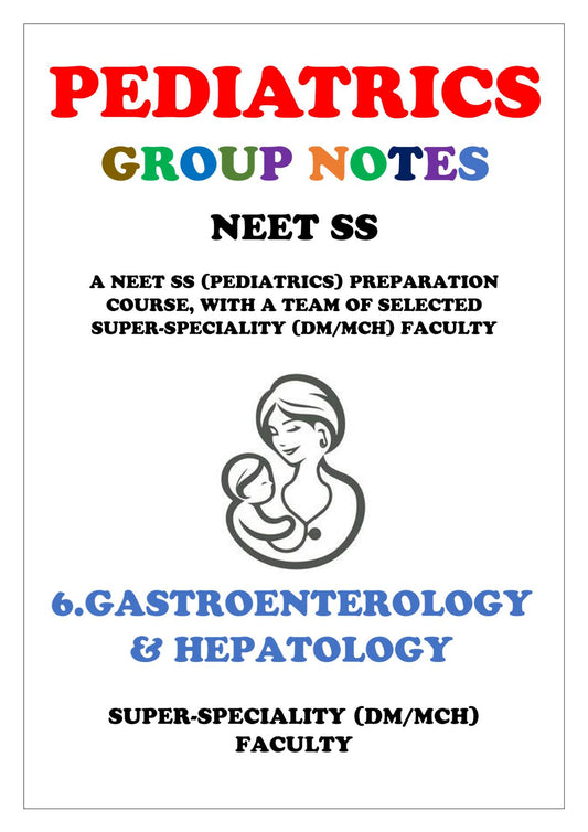 PEDIATRICS - GASTROENTEROLOGY & HEPATOLOGY - Super Speciality Notes